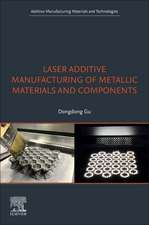 Laser Additive Manufacturing of Metallic Materials and Components