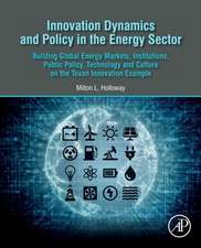 Innovation Dynamics and Policy in the Energy Sector: Building Global Energy Markets, Institutions, Public Policy, Technology and Culture on the Texan Innovation Example