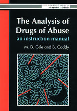 The Analysis Of Drugs Of Abuse: An Instruction Manual: An Instruction Manual