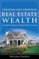 Creating and Growing Real Estate Wealth: The 4 Stages to a Lifetime of Success