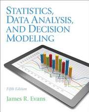 Statistics, Data Analysis, and Decision Modeling