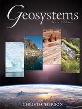 Geosystems: An Introduction to Physical Geography: United States Edition