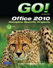 Go! with Microsoft Office 2010, Discipline Specific Projects [With CDROM]