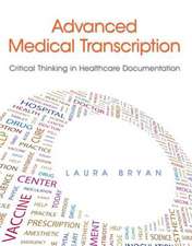 Advanced Medical Transcription: Critical Thinking and Healthcare Documentation