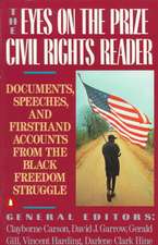 The Eyes on the Prize Civil Rights Reader: Documents, Speeches, and Firsthand Accounts from the Black Freedom Struggle