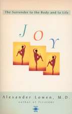 Joy: The Surrender to the Body and to Life