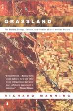 Grassland: The History, Biology, Politics and Promise of the American Prairie