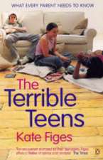 The Terrible Teens: What Every Parent Needs to Know