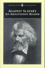 Against Slavery: An Abolitionist Reader