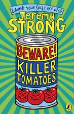 Strong, J: Beware! Killer Tomatoes