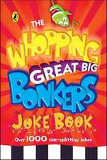 The Whopping Great Big Bonkers Joke Book