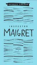 Inspector Maigret Omnibus: Pietr the Latvian; The Hanged Man of Saint-Pholien; The Carter of 'la Providence'; The Grand Banks Cafe