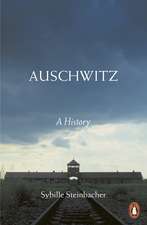 Auschwitz: A History