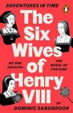 Adventures in Time: The Six Wives of Henry VIII