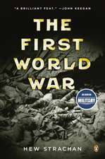 Strachan, H: First World War