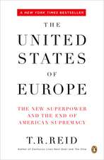 The United States Of Europe: The New Superpower and the End of American Supremacy