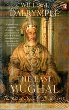 DALRYMPLE: LAST MUGHAL THE