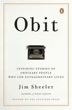 Obit.: Inspiring Stories of Ordinary People Who Led Extraordinary Lives