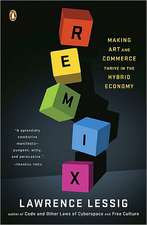 Remix: Making Art and Commerce Thrive in the Hybrid Economy