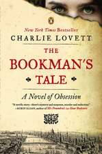 The Bookman's Tale: A Novel of Obsession