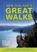 HERSEY, P: NEW ZEALANDS GREAT WALKS THE COMPLETE GU