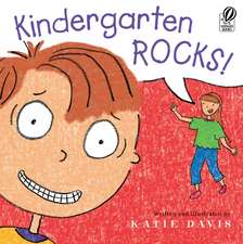 Kindergarten Rocks!: A First Day of School Book for Kids