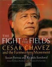 The Fight In The Fields: Cesar Chavez and the Farmworkers Movement