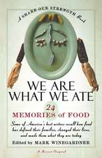 We Are What We Ate: 24 Memories of Food, A Share Our Strength Book