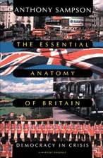 Essential Anatomy Of Britain: Democracy In Crisis