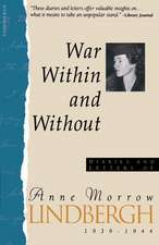 War Within & Without: Diaries And Letters Of Anne Morrow Lindbergh, 1939-1944