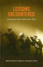 Lessons Encountered: Learning from the Long War: Learning from the Long War