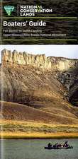 Boater's Guide: Fort Benton to Judith Landing Upper Missouri River Breaks National Monument: Fort Benton to Judith Landing Upper Missouri River Breaks National Monument