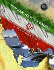 Iranian Naval Forces: A Tale of Two Navies