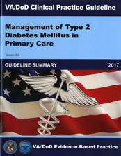 VA/DOD Clinical Practice Guideline for Management of Type 2 Diabetes Mellitus in Primary Care Guideline Summary