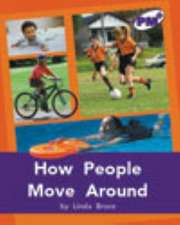 How People Move Around PM PLUS Non FIction Level 20&21 Purple: Movement and Grace