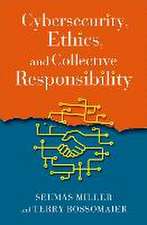 Cybersecurity, Ethics, and Collective Responsibility