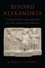 Beyond Alexandria: Literature and Empire in the Seleucid World