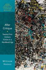 After Critique: Twenty-First-Century Fiction in a Neoliberal Age