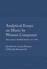 Analytical Essays on Music by Women Composers: Secular & Sacred Music to 1900: Secular & Sacred Music to 1900