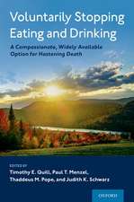 Voluntarily Stopping Eating and Drinking: A Compassionate, Widely-Available Option for Hastening Death