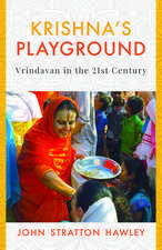 Krishna's Playground: Vrindavan in the 21st Century