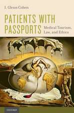 Patients with Passports: Medical Tourism, Law, and Ethics