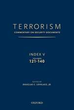 TERRORISM: COMMENTARY ON SECURITY DOCUMENTS INDEX V: VOLUMES 121-140