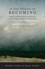 In the Process of Becoming: Analytic and Philosophical Perspectives on Form in Early Nineteenth-Century Music