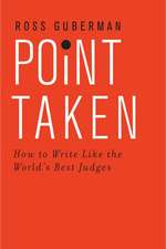 Point Taken: How To Write Like the World's Best Judges