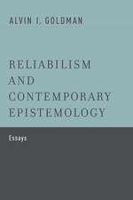 Reliabilism and Contemporary Epistemology: Essays