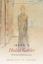 Ibsen's Hedda Gabler: Philosophical Perspectives