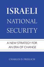 Israeli National Security: A New Strategy for an Era of Change