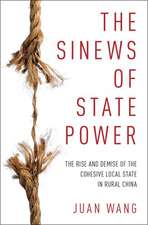 The Sinews of State Power: The Rise and Demise of The Cohesive Local State in Rural China