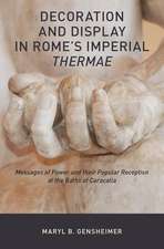 Decoration and Display in Rome's Imperial Thermae: Messages of Power and their Popular Reception at the Baths of Caracalla